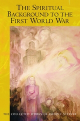 Spiritual Background to the First World War -  Rudolf Steiner