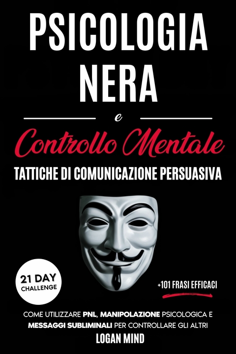 Psicologia Nera e Controllo Mentale -  Logan Mind
