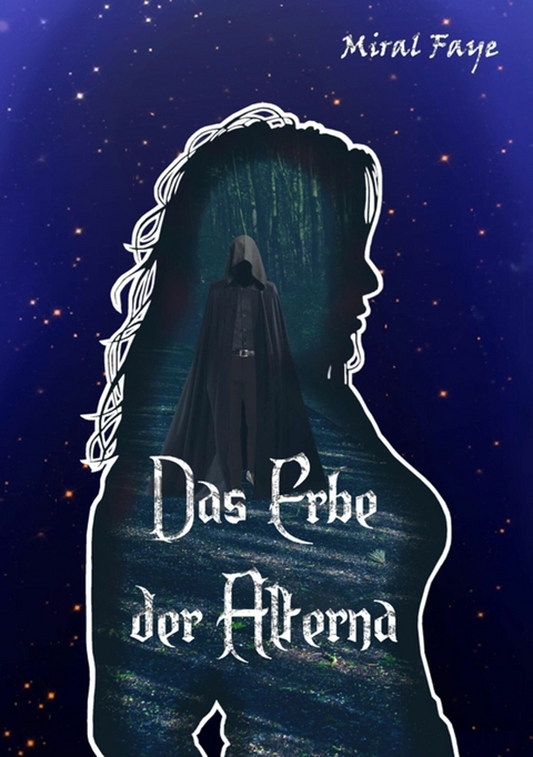Das Erbe der Alterna -  Miral Faye