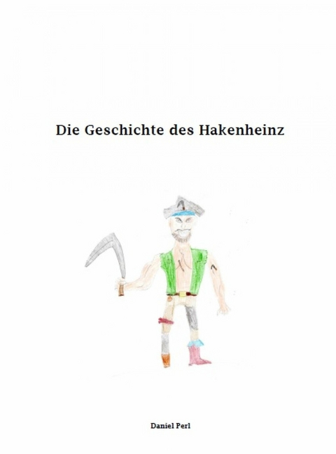 Die Geschichte des Hakenheinz - Daniel Perl