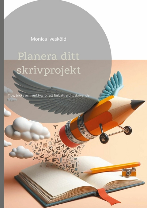 Planera ditt skrivprojekt - Monica Ivesköld