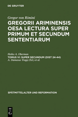Gregor von Rimini: Gregorii Ariminensis OESA Lectura super Primum et Secundum Sententiarum / Super Secundum (Dist 24-44) - Heiko A. Oberman