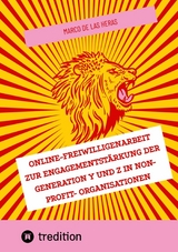 Online-Freiwilligenarbeit zur Engagementst&auml;rkung der Generation Y und Z in Non-Profit- Organisationen -  Marco de las Heras