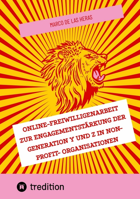 Online-Freiwilligenarbeit zur Engagementst&auml;rkung der Generation Y und Z in Non-Profit- Organisationen -  Marco de las Heras