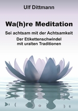 Wa(h)re Meditation -  Ulf Dittmann