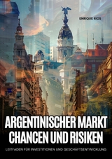 Argentinischer Markt:  Chancen und Risiken -  Enrique Rios