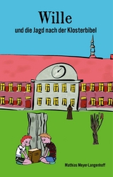 Wille und die Jagd nach der Klosterbibel - Mathias Meyer-Langenhoff