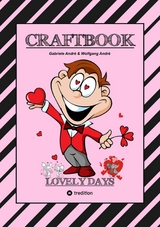 CRAFTBOOK - TOLLE GESCHENKEIDEEN - KREATIVE FOTOCOLLAGEN - WERKEN MIT FOTO TRANSFER - ZEICHNEN - MALEN - BASTELN -  Gabriele Andr&eacute;,  Wolfgang Andr&eacute;