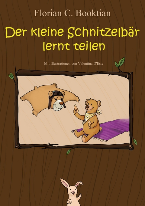 Der kleine Schnitzelb&auml;r lernt teilen - Florian C. Booktian, Bastian Litsek