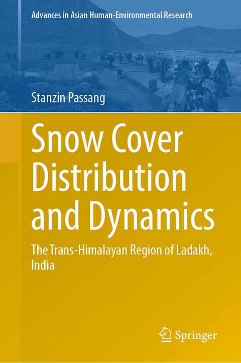 Snow Cover Distribution and Dynamics -  Stanzin Passang