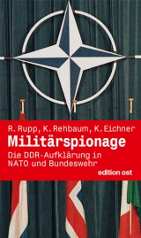 Milit&auml;rspionage - Klaus Eichner, Karl Rehbaum, Rainer Rupp