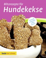 Blitzrezepte f&uuml;r Hundekekse - Lina Bauer