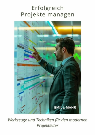 Erfolgreich Projekte  managen