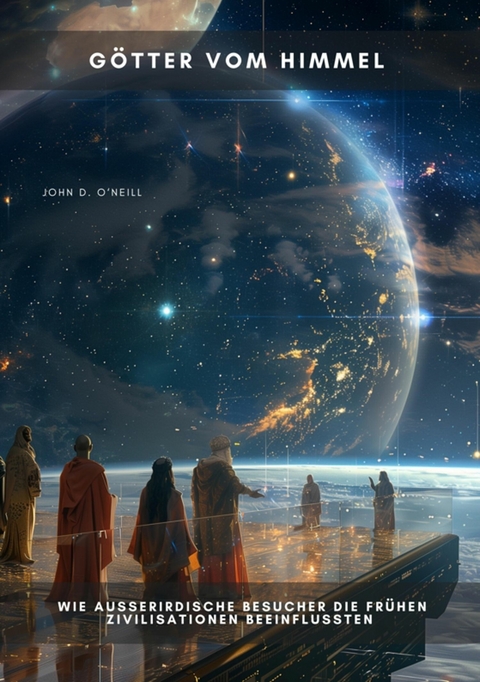 G&ouml;tter vom Himmel -  John D. O'Neill