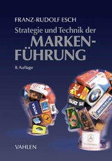 Strategie und Technik der Markenf&uuml;hrung -  Franz-Rudolf Esch