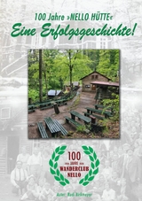 100 Jahre "Nello H&uuml;tte" - Eine Erfolgsgeschichte - Rudi Birkmeyer