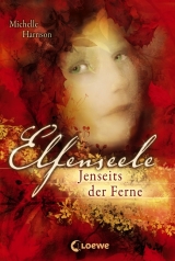 Elfenseele - Jenseits der Ferne - Michelle Harrison