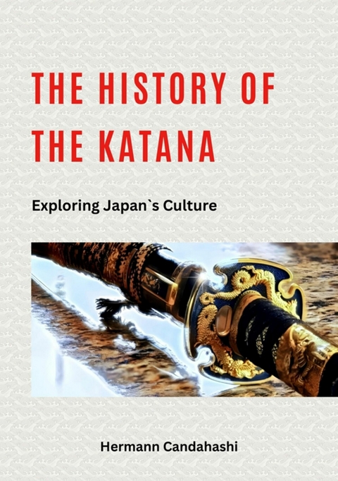 The History of the Katana -  Hermann Candahashi