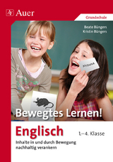 Bewegtes Lernen! Englisch 1.-4. Klasse - Beate B&uuml;ngers, Kristin B&uuml;ngers