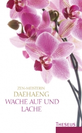 Wache auf und lache -  Daehaeng Kunsunim