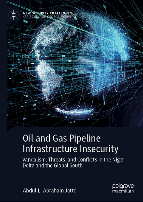 Oil and Gas Pipeline Infrastructure Insecurity -  Abdul L. Abraham Jatto
