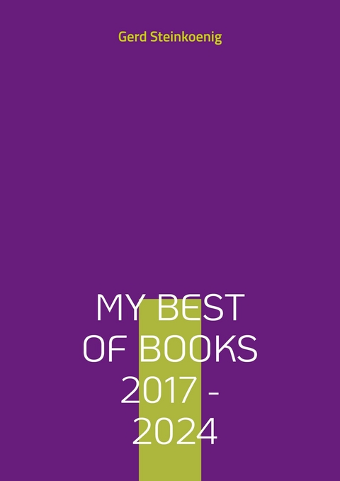 My Best Of Books 2017 - 2024 - Gerd Steinkoenig