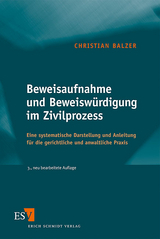 Beweisaufnahme und Beweisw&uuml;rdigung im Zivilprozess - Christian Balzer