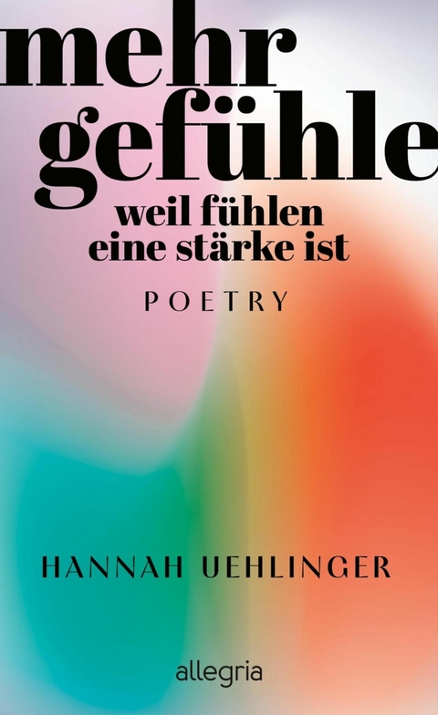 Mehr Gef&uuml;hle - Hannah Uehlinger
