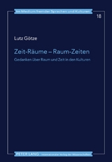 Zeit-R&auml;ume &ndash; Raum-Zeiten - Lutz G&ouml;tze