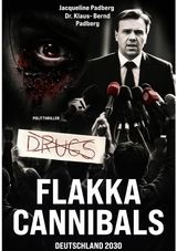 Flakka-Cannibals -  Klaus-Bernd Padberg,  Jacqueline Padberg