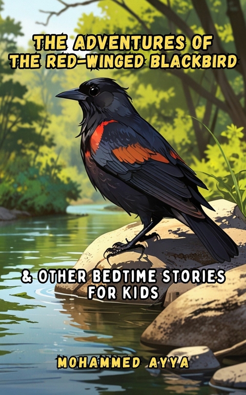 The Adventures of the Red-winged Blackbird -  Mohammed Ayya