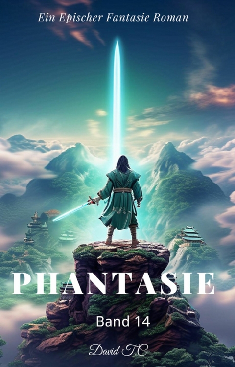 Phantasie：Ein Epos Fantasie Roman(Band 14) - David T.C
