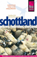 Reise Know-How Schottland – mit Orkney, Hebriden und Shetland - Andreas Braun, Holger Cordes, Antje Großwendt