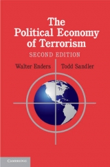 The Political Economy of Terrorism - Enders, Walter; Sandler, Todd
