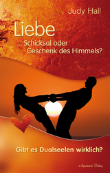 Liebe &ndash; Schicksal oder Geschenk des Himmels - Judy Hall