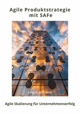Agile Produktstrategie  mit SAFe -  Dirk M. Gutjahr