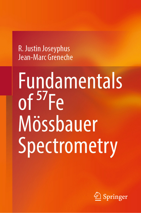Fundamentals of ⁵⁷Fe M&ouml;ssbauer Spectrometry - R. Justin Joseyphus, Jean-Marc Greneche