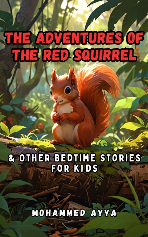 The Adventures of the Red Squirrel -  Mohammed Ayya