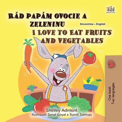 R&aacute;d pap&aacute;m ovocie a zeleninu I Love to Eat Fruits and Vegetables -  Shelley Admont