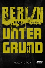 Berlin Untergrund -  Max Victor