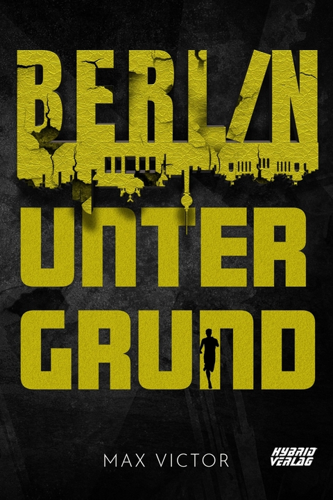 Berlin Untergrund -  Max Victor