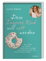 Dein Inneres Kind will satt werden -  Julia Sahm
