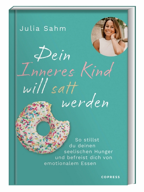 Dein Inneres Kind will satt werden -  Julia Sahm