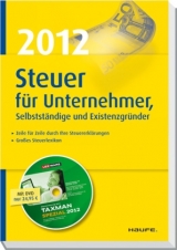 Steuer 2012  f&uuml;r Unternehmer, Selbstst&auml;ndige und Existenzgr&uuml;nder - Willi Dittmann, Gerhard Geckle, Dieter Haderer, R&uuml;diger Happe