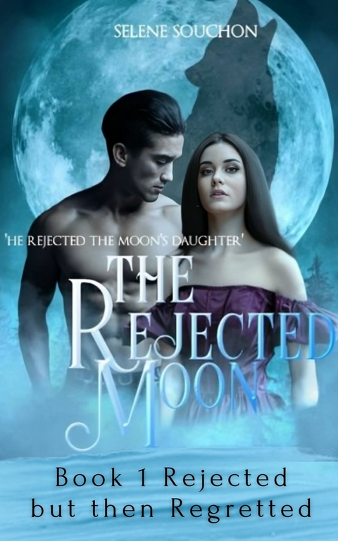 The Rejected Moon -  Selene Souchon
