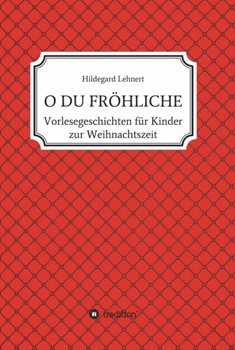 O DU FR&Ouml;HLICHE -  Hildegard Lehnert