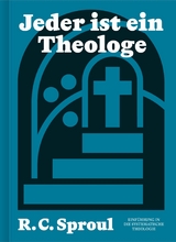 Jeder ist ein Theologe -  R. C. Sproul