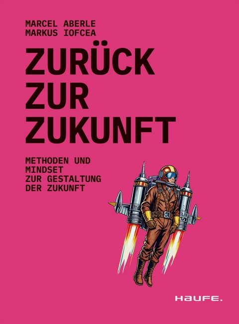 Zur&uuml;ck zur Zukunft - Marcel Aberle, Markus Iofcea