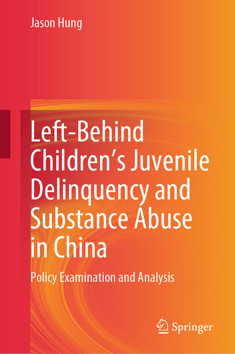 Left-Behind Children’s Juvenile Delinquency and Substance Abuse in China -  Jason Hung