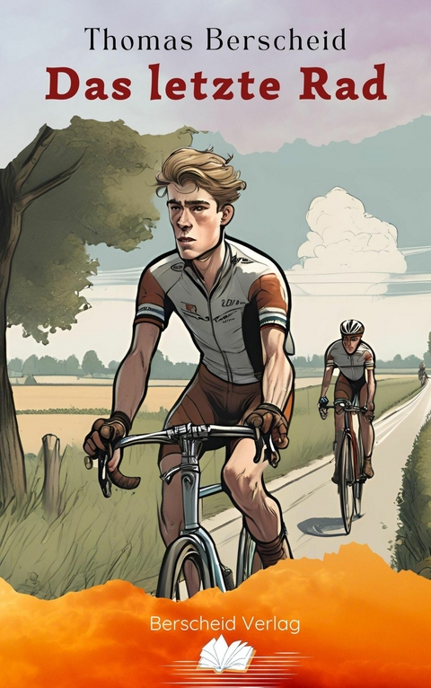 Das letzte Rad -  Thomas Berscheid